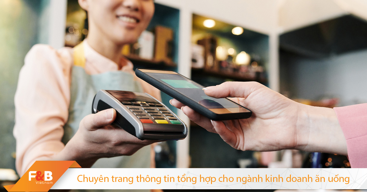 Bùng Nổ Thanh Toán Không Tiếp Xúc Trong Ngành F&B