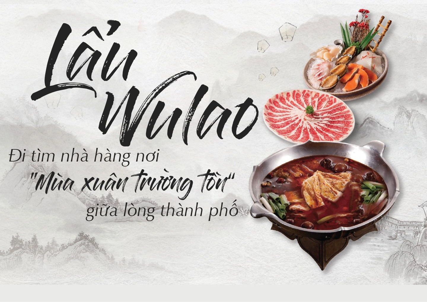 Lẩu Wulao: Đi tìm nhà hàng nơi "Mùa xuân trường tồn" giữa lòng thành phố FnB Việt Nam