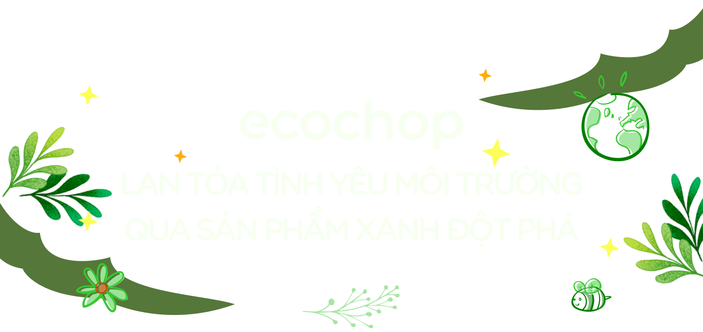 Ecochop: Lan tỏa tình yêu môi trường qua sản phẩm xanh đột phá FnB Việt Nam